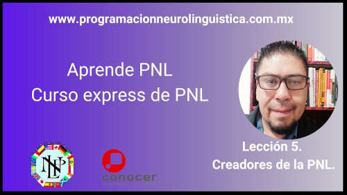 Curso de Programación Neurolingüística. Lección 5. Creadores de la PNL